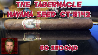 60 SECOND CIGAR REVIEW - The Tabernacle Havana Seed CT #142 - Should I Smoke This