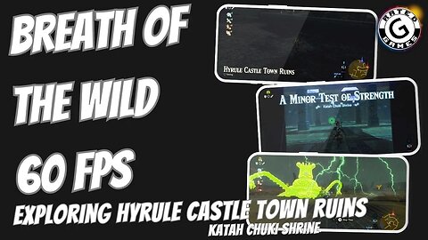 Breath of the Wild 60fps - Exploring Hyrule Castle Town Ruins and Katah Chuki Shrine