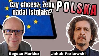 Czy chcesz żeby Polska nadal istniała? - Jakub Perkowski