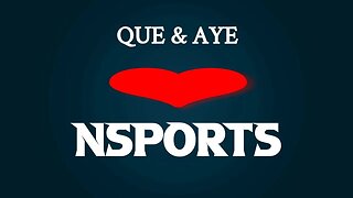 Que& Aye 🖤NSPORTS EP. 14