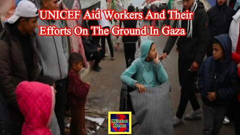 UNICEF aid workers and their efforts on the ground in Gaza