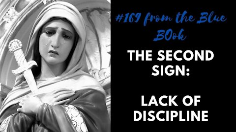The Second Sign the Purification has begun: Lack of Discipline #169 from MMP Blue Book to Fr. Gobbi