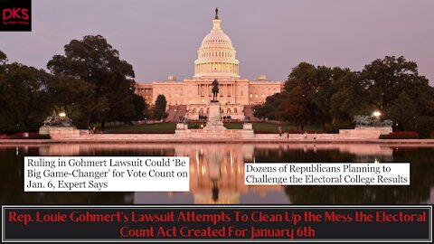 Rep. Louie Gohmert's Lawsuit Attempts To Clean Up the Mess the Electoral Count Act Created For Jan 6