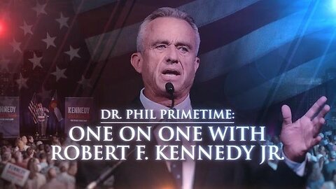 ONE ON ONE WITH ROBERT F. KENNEDY JR. | DR. PHIL PRIMETIME