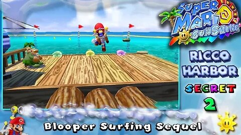 Super Mario Sunshine: Ricco Harbor [Secret #2] - Blooper Surfing Sequel (commentary) Switch