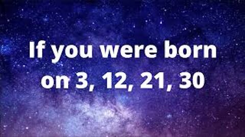 If you were born on 3, 14, 21, 30. What does your birth date mean?