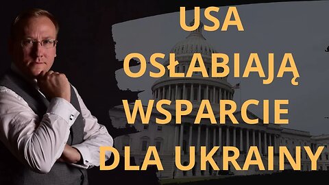 USA osłabiają wsparcie dla Ukrainy | Odc. 763 - dr Leszek Sykulski