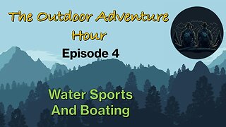 The Outdoor Adventure Hour - Boating and Water Sports