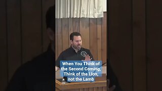 When You Think of the Second Coming, Think of the Lion, not the Lamb