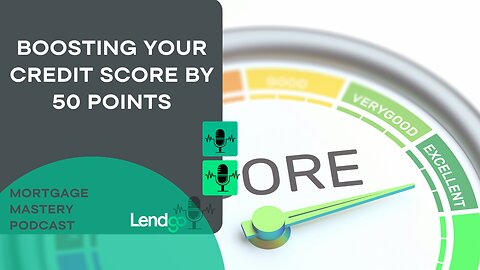 Boosting Your Credit Score by 50 Points: 9 of 11