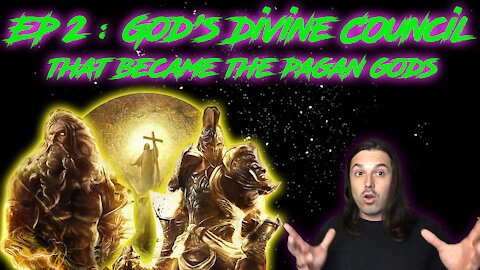 God's Divine Council and How They Became the gods of the Pagan Religions