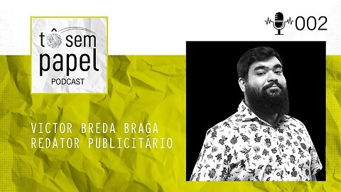 VICTOR BREDA BRAGA - Tô Sem Papel - Episódio #2