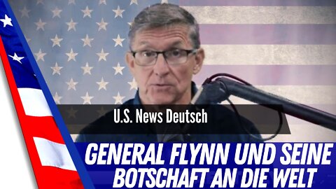 General Flynn und seine Botschaft an die Welt.