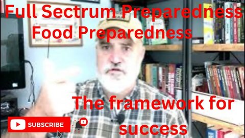 Full Spectrum Preparedness: Food preparedness aspects to build a framework for success