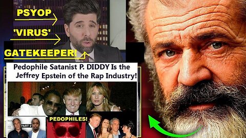 Mel Gibson: 'Hollywood Pedophiles Using Diddy To Cover-Up 'Horrific' Crimes of Satanic Cabal'!