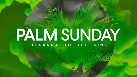 Palm Sunday 2022