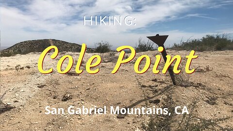 Hike #30: Cole Point & Beyond, San Gabriel Mountains (Angeles NF), CA