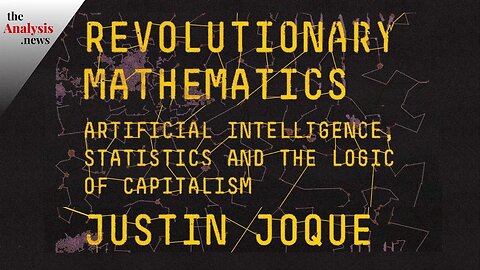Revolutionary Mathematics: Artificial Intelligence, Statistics, and the Logic of Capitalism