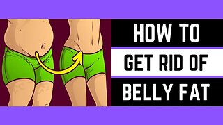 How to get rid of fat belly