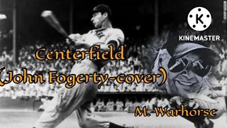 Centerfield ( John Fogerty - cover)