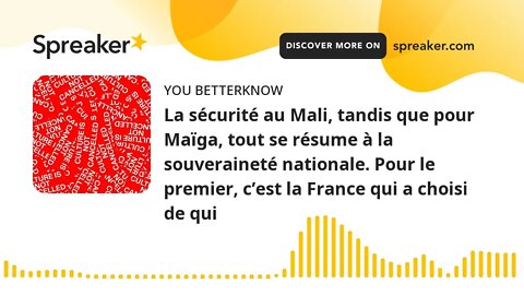 La sécurité au Mali, tandis que pour Maïga, tout se résume à la souveraineté nationale. Pour le prem