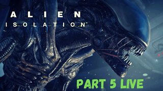 Alien Isolation | FIRST PLAYTHROUGH | PART 5