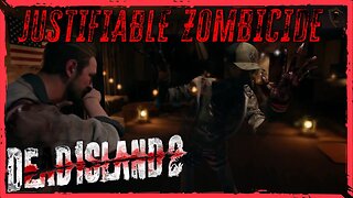 Dead Island 2 - Justifiable Zombicide (Walkthrough Part 9)