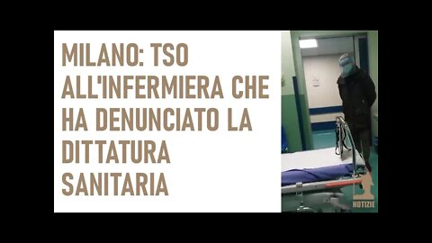 Milano: TSO all'infermiera che ha denunciato la dittatura sanitaria