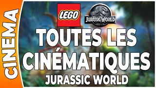LEGO Jurassic World - Jurassic World - Monde 04 - Toutes les cinématiques !!! [FR]