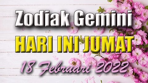 Ramalan Zodiak Gemini Hari Ini Jumat 18 Februari 2022 Asmara Karir Usaha Bisnis Kamu!