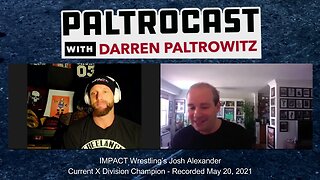 IMPACT Wrestling's Josh Alexander interview #2 with Darren Paltrowitz