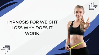 Hypnosis For Weight Loss Why Does It Work