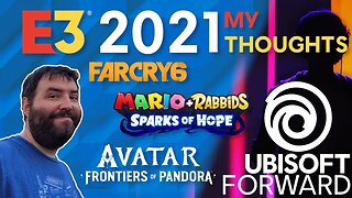 Ubisoft E3 2021 Conference - My Thoughts - Adam Koralik
