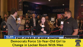 Democrats Force 16-Year-Old Girl to Change in Locker Room With Men