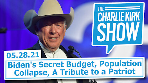 Biden's Secret Budget, Population Collapse, A Tribute to a Patriot | The Charlie Kirk Show