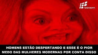 🔴 HOMENS ESTÃO DESPERTANDO E ESSE É O PIOR MEDO DAS MULH3RES MODERNAS POR CONTA DISSO.