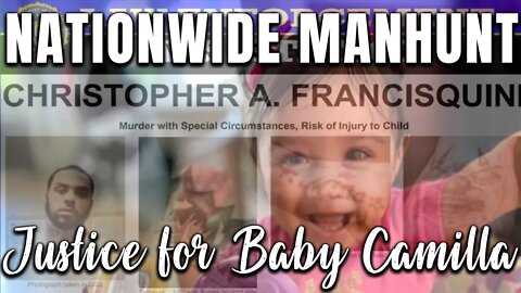 MANHUNT UPDATE | Baby Killer STILL on the Run #ChristopherFrancisquini | Justice for Baby Camilla