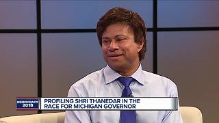 One-on-one with Democratic gubernatorial candidate Shri Thanedar