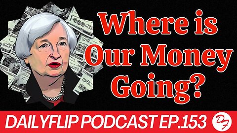 The Federal Governments Spending Problem - DailyFlip Podcast Ep.153 - 9/1/23