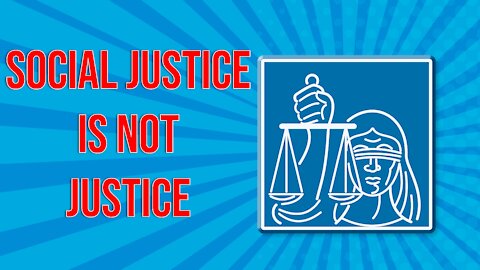 Social Justice is NOT Justice