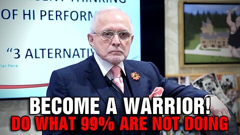 BECOME A WARRIOR DO WHAT 99% ARE NOT DOING.