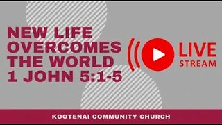 New Life Overcomes the World (1 John 5:1-5) | Adult Sunday School