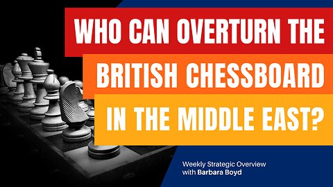 Who Can Overturn the British Chessboard in the Middle East?