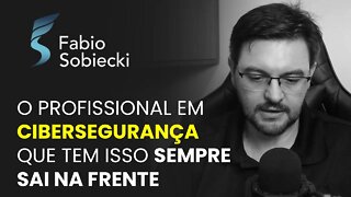 O PROFISSIONAL EM CIBERSEGURANÇA QUE TEM ISSO SEMPRE SAI NA FRENTE | CORTES