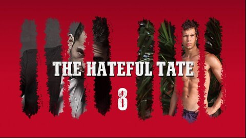 THE HATEFUL TATE EPISODE 8