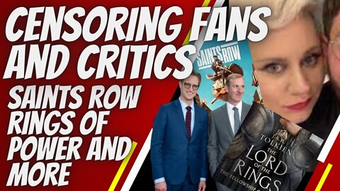 CENSORING FANS AND CRITICS / saints row / rings of power and more