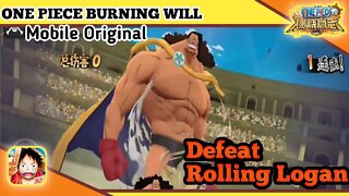 "ONE PIECE BURNING WILL Mobile CN" | Trick&Trik Defeat Rolling Logan (Dreasrosa Story)