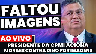 🚨AO VIVO:PRESIDENTE DA CPMI ACIONA MORAES CONTRA DINO POR FALTA DE IMAGENS DO MINISTÉRIO DA JUSTIÇA