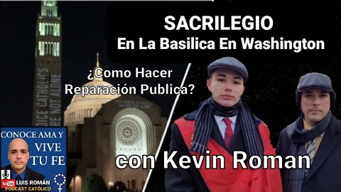 ⁉️ SACRILEGIO ‼️En Basilica Washington Luis Roman y su hijo Kevin Roman invitan a hacer REPARACION