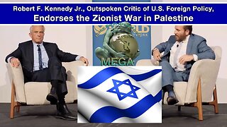 Robert F. Kennedy Jr., Outspoken Critic of U.S. Foreign Policy, Endorses the Zionist War in Palestine